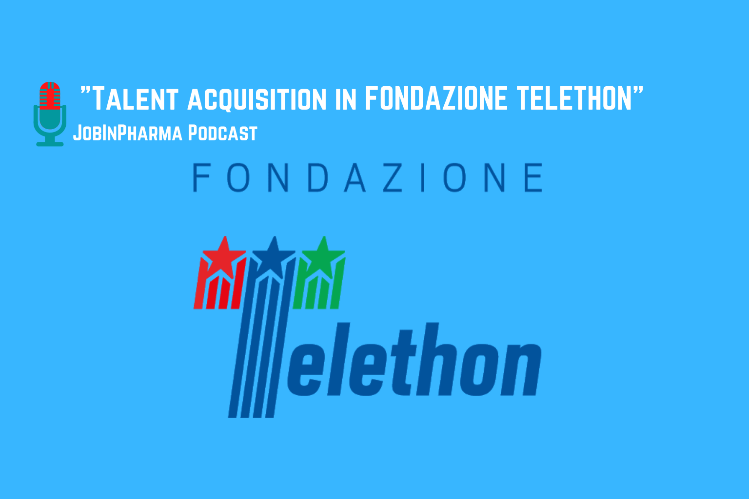fondazione telethon per jobinpharma talent acquisition